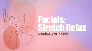 Facials: The Yoga for the Skin