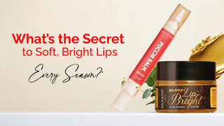 💋 What’s the Secret to Soft, Bright Lips Every Season?