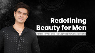 Redefining Beauty for Men: Paras Tomar and His Significant Contributions