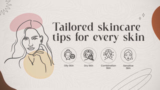 Skincare Tips for Every Skin Type