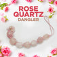 Rose Quartz Dangler