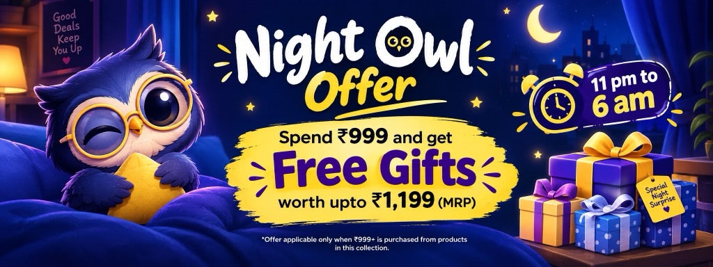 Night Owl Offer - spend Rs999 between 11pm and 6am and get free gifts worth up to Rs1,199