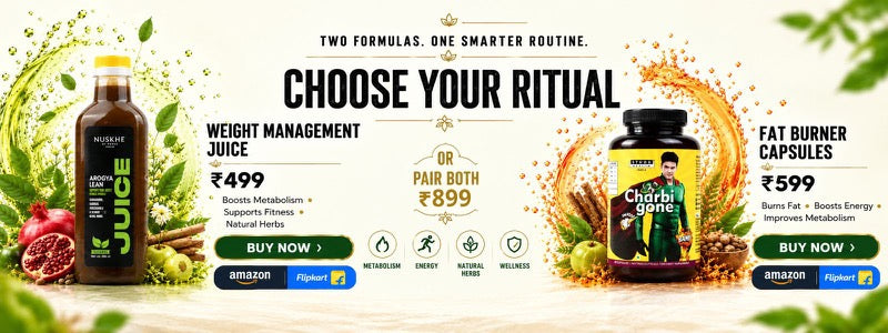 Choose your ritual - Arogya Lean weight management juice at Rs 499 or Charbi Gone fat burner capsules at Rs 599